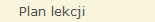     Plan lekcji
